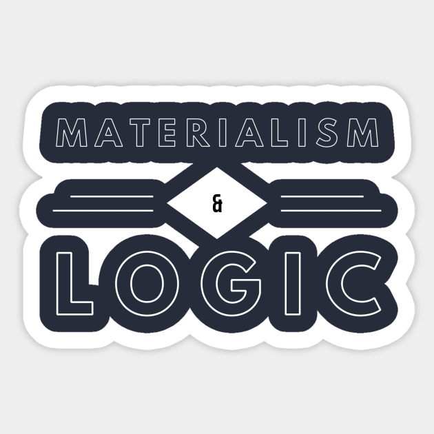 Materialism & Logic Sticker by AmRo Store